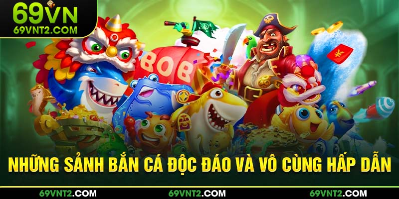 Những sảnh game độc đáo và vô cùng hấp dẫn Những sảnh game độc đáo và vô cùng hấp dẫn